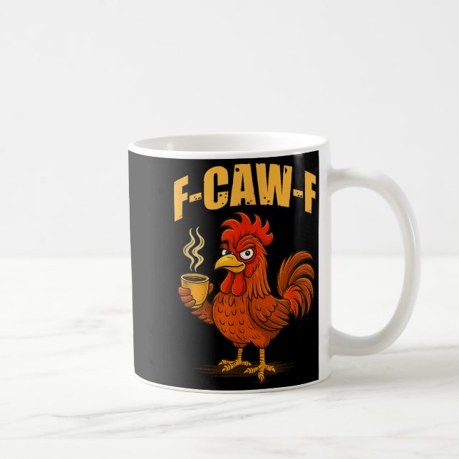 Mug F Caw F Coffee Chicken F Kawf Rooster Funny Bird F (Droite)