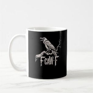 Mug F-Caw-F Corbeau Jeu de mots Drôle de corbeau crian