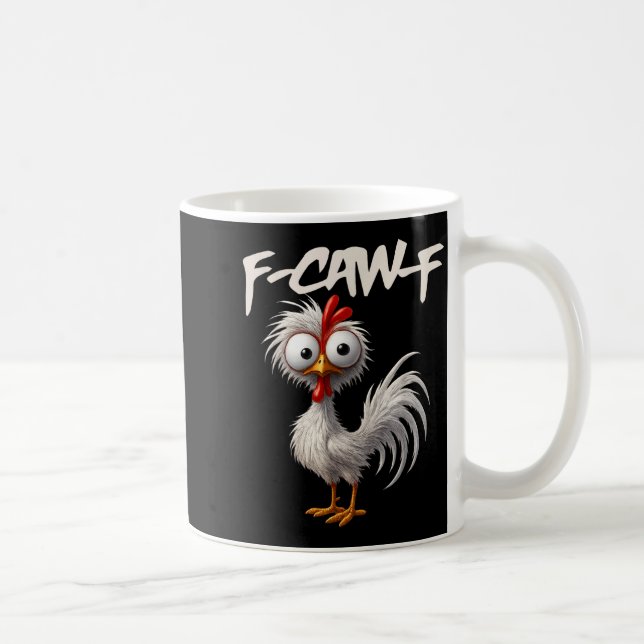 Mug F-caw-f Funny Chicken Humor F-caw-f Quote Rooster  (Droite)