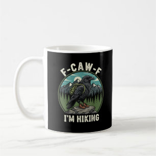 Mug F-Caw-F Je fais de la randonnée Esprit Corbeau Cor