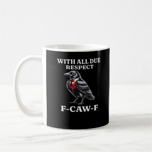 Mug F-Caw-F poli