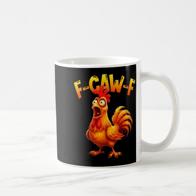 Mug F Caw F Rooster Funny Bird Fcawf Chicken Whisperer (Droite)