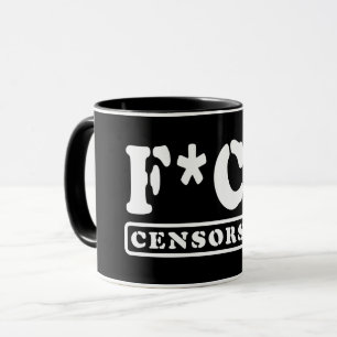 MUG F*CK CENSORSHIP