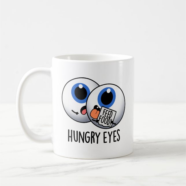 Mug Faim Eyes Drôle Eyeball Pun (Gauche)