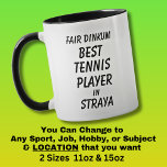 Mug Fair Dinkum MEILLEUR JOUEUR DE TENNIS à Straya<br><div class="desc">Pour le meilleur TENNIS PLAYER en Australie - - Vous pouvez modifier tout le texte pour faire votre propre message</div>