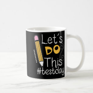 Mug Faire Ce Jour-Test Encouragement Enseignant Vêteme