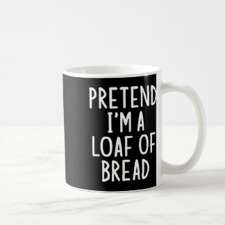 Mug Faire comme si je suis un pain de pain facile Hall