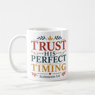 Mug Faire Confiance à Son Timing Parfait Encouragement