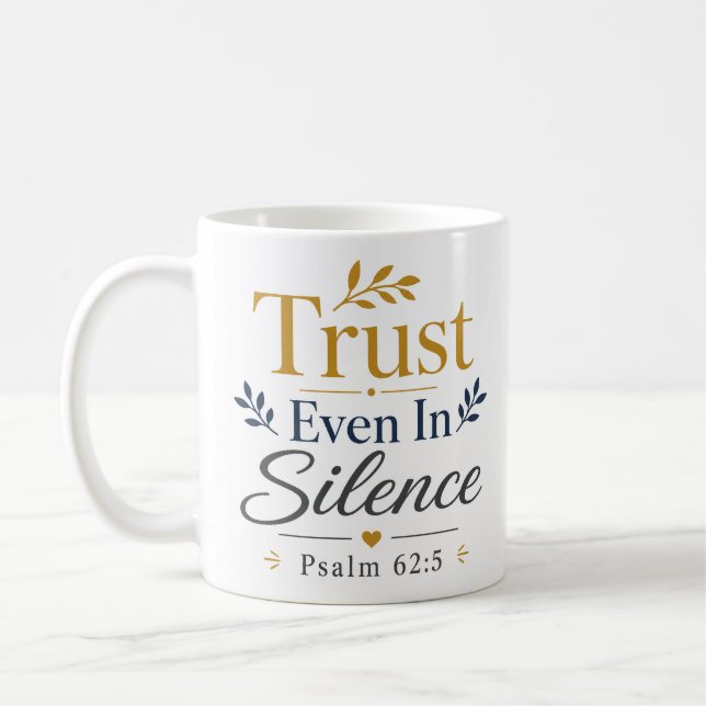 Mug Faire Confiance Même Dans Le Silence Déclaration C (Gauche)