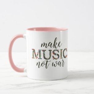 Mug Faire de la musique pas un texte floral de guerre