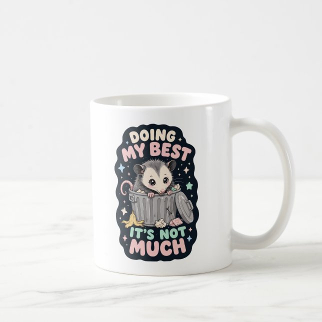 Mug Faire de mon mieux humour opossum (Droite)