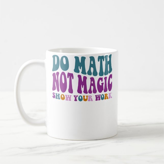 Mug Faire des maths pas de la magie Les amateurs de ma (Gauche)