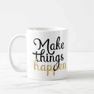 Mug Faire en sorte que les choses arrivent