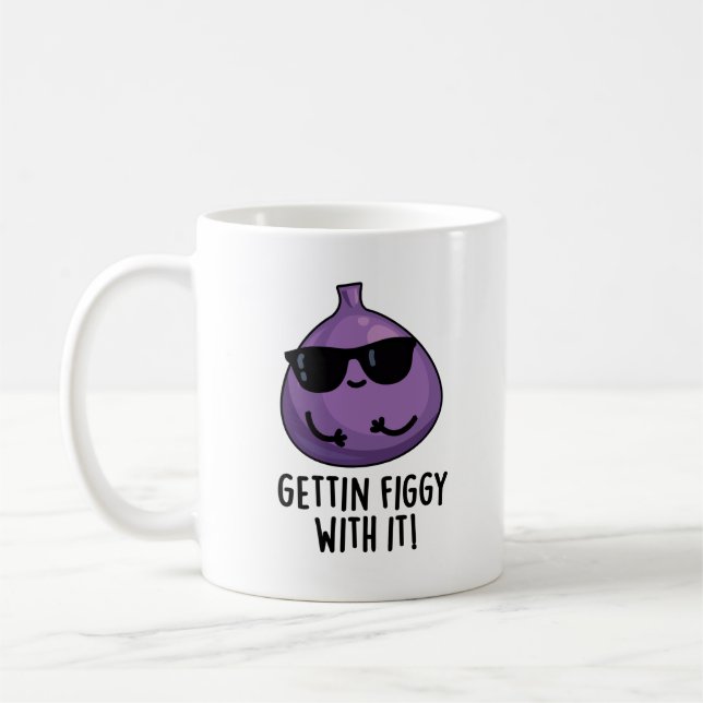 Mug Faire Figer Avec Elle Amusante Fruit Fig Pun (Gauche)