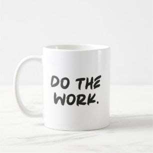 Mug Faire Le Travail - Succès Hustle Gym Motivationnel