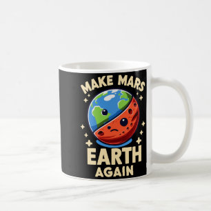 Mug Faire Mars Terre Encore Planète Drôle T Shirt
