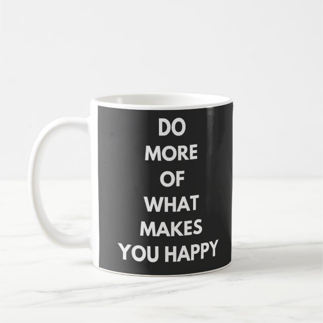 Mug faire plus de ce qui vous rend heureux (Gauche)