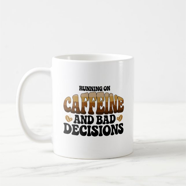 Mug Faire tourner sur la caféine de mauvaises décision (Gauche)