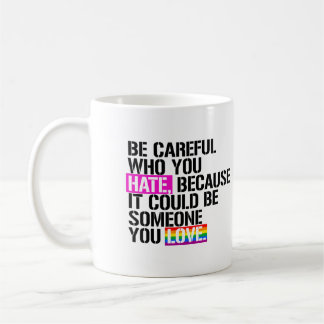 Mug Fais attention à qui tu détestes