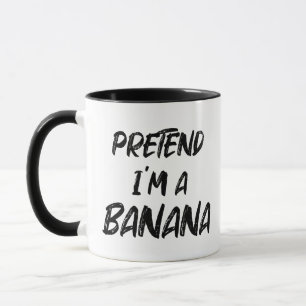 Mug Fais comme si j'étais une banane