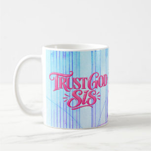 Mug Fais confiance à Dieu Sœur, Il t'a prise en charge