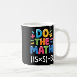 Mug Fais Le Calcul (15x5)-8 Six Sept 6-7 Humour Profes