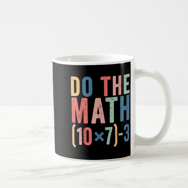 Mug Fais Le Calcul 67 Mème De Professeur Drôle  (Droite)