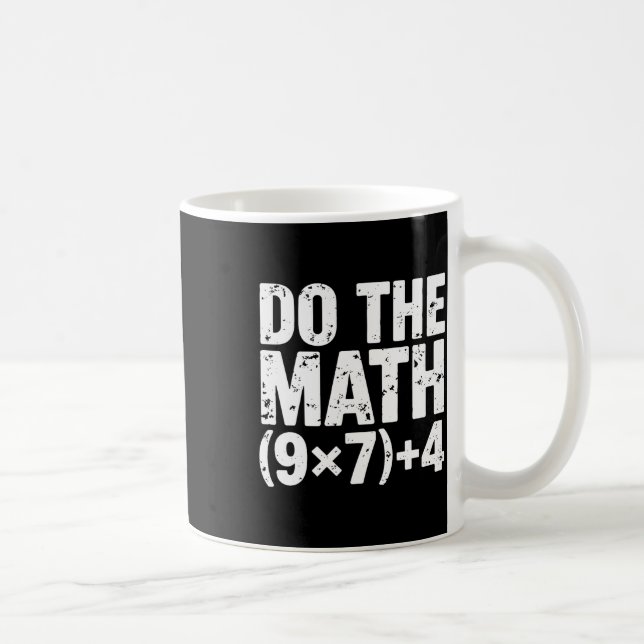 Mug Fais Le Calcul 67 Mème Drôle Six Sept Professeur  (Droite)