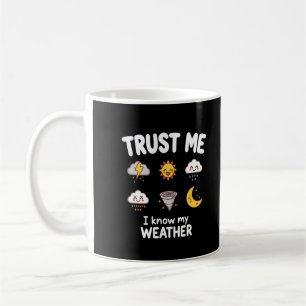 Mug Fais-moi confiance, je connais mon météo Gif drôle
