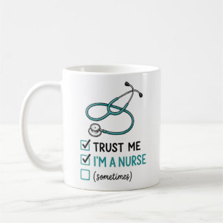 Mug Fais-moi confiance, je suis infirmière (parfois) T