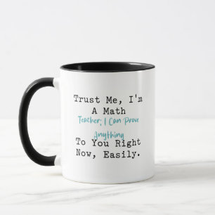 Mug Fais-moi confiance, je suis professeur de mathémat