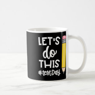 Mug Faisons Ce Jour de Test de l'État Testons Motivati