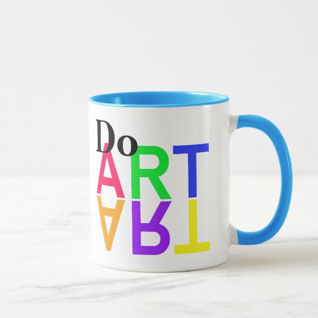 Mug FAITES "ART" - Soyez créatif tous les jours ! (Droite)