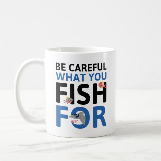 Mug Faites Attention à ce que vous pêchez pour (Gauche)
