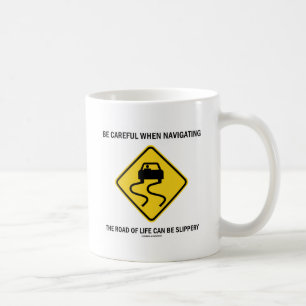 Mug Faites attention en dirigeant la route de la vie