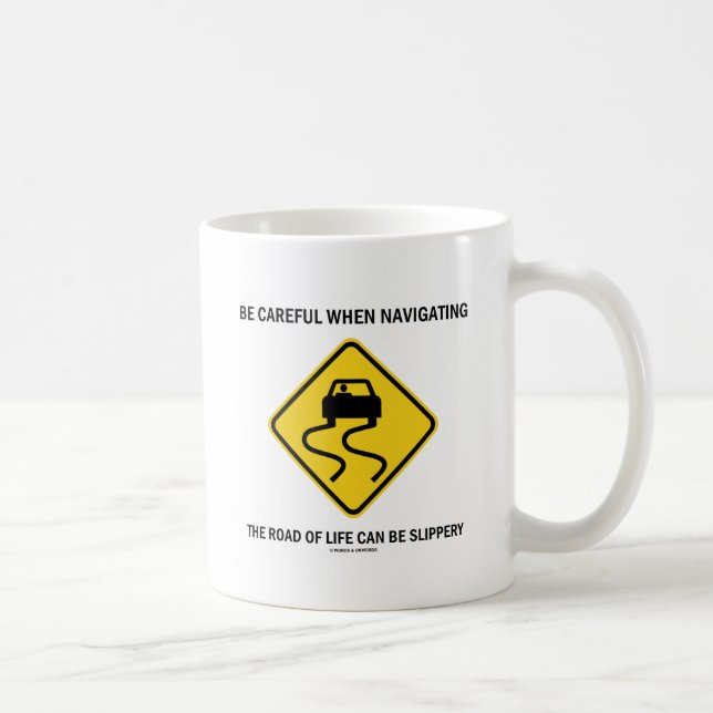 Mug Faites attention en dirigeant la route de la vie (Droite)