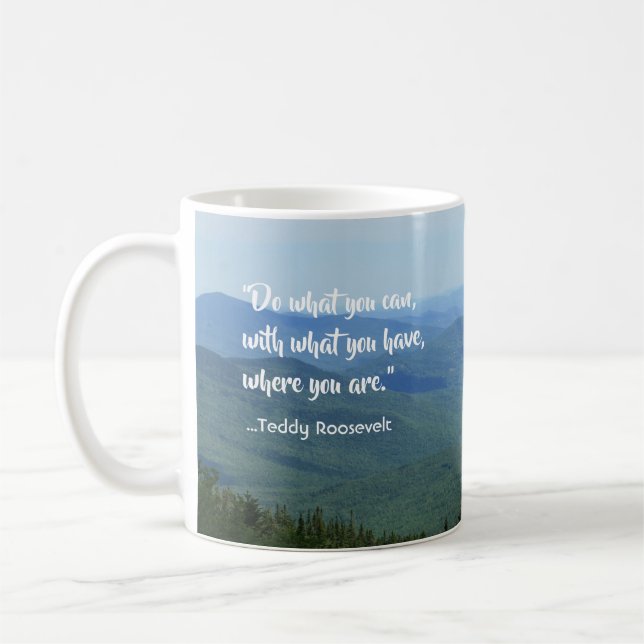 Mug Faites Ce Que Vous Pouvez... Teddy Roosevelt Inspi (Gauche)