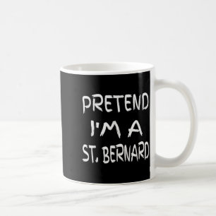Mug Faites comme si j'étais un St. Bernard Humour drôl