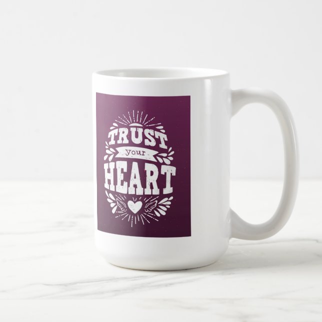 Mug Faites confiance à votre coeur (Droite)