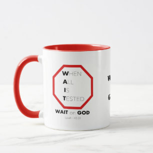 Mug "Faites confiance au Timing de Dieu : attendre Die