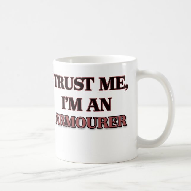 Mug Faites-moi confiance je suis Armourer (Droite)