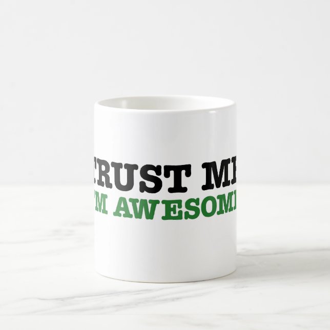 Mug Faites-moi confiance, je suis impressionnant (Centre)