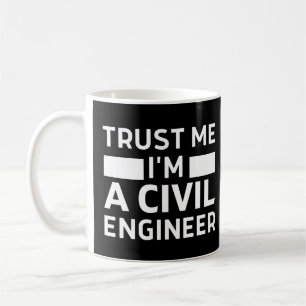 Mug Faites-moi confiance Je suis ingénieur civil