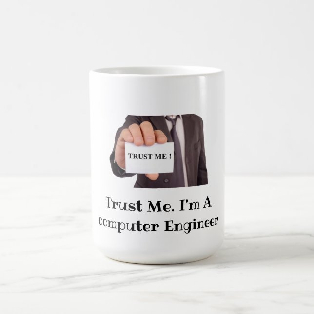 Mug Faites-moi confiance. Je suis ingénieur informatiq (Centre)