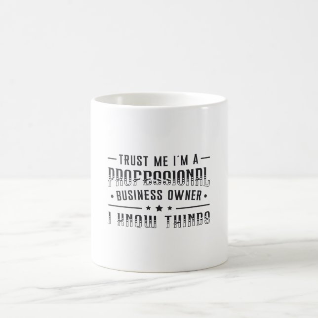 Mug Faites-moi confiance Je suis Professionnel Proprié (Centre)