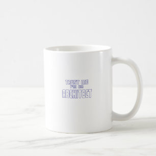 Mug Faites-moi confiance je suis un architecte