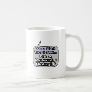 Mug Faites-moi confiance .. Je suis un biologiste molé