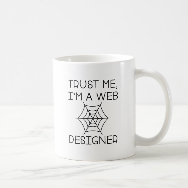 Mug Faites-moi confiance Je suis un concepteur Web (Droite)