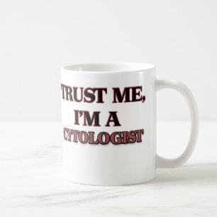 Mug Faites-moi confiance je suis UN CYTOLOGIST