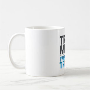 Mug Faites-moi confiance, je suis un devis entraîné pa